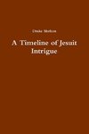 A Timeline of Jesuit Intrigue