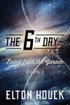 The 6th Day--Exiled from the Garden