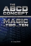 THE ABCD CONCEPT and THE MAGIC of TWO and TEN