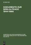 Dokumente zur Berlin-Frage 1944-1966