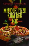 Mit der Pizza kam der Tod