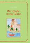 Der große, starke Mann