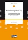 Kindeswohlgefährdung: Handlungsstrategien und Interventionsmöglichkeiten des Jugendamtes