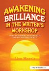 Awakening Brilliance in the Writer's Workshop