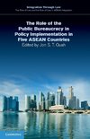 The Role of the Public Bureaucracy in Policy Implementation in Five ASEAN Countries