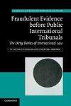 Fraudulent Evidence before Public International Tribunals