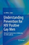 Understanding Prevention for HIV Positive Gay Men