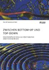 Zwischen Bottom-Up und Top-Down. Idiosynkratische Deals als neue Form von Arbeitsverhältnissen