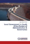 Local Government in South Africa:Review of Administration & Governance