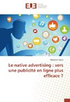 Le native advertising : vers une publicité en ligne plus efficace ?