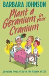 Plant a Geranium in Your Cranium