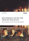 Was verbindet uns mit dem Steak auf dem Teller? Der Fleischkonsum aus dem Blickwinkel der Soziologie