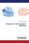 Impression techniques in dentistry