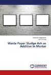 Waste Paper Sludge Ash as Additive in Mortar