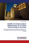 Health Communication Experiences of an Arab Community in Canada