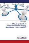 The Alignment of Leadership Styles among Appointed Police Leaders