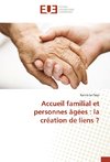 Accueil familial et personnes âgées : la création de liens ?