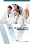 Case Management im Krankenhaus