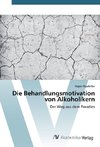 Die Behandlungsmotivation von Alkoholikern