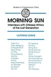 Leung, L: Morning Sun: Interviews with Chinese Writers of th