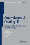 Ambivalences of Creating Life