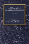 A Bibliography of Sir Adolphus William Ward 1837-1924