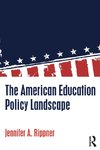 Rippner, J: American Education Policy Landscape