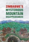 ZIMBABWE'S MYSTERIOUS MOUNTAIN DISAPPEARANCES - Hard Cover