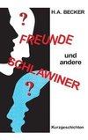 Freunde und andere Schlawiner