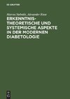 Erkenntnistheoretische und systemische Aspekte in der modernen Diabetologie