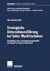 Strategische Unternehmensführung bei hoher Marktturbulenz