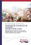 Tecnología de transducción de proteínas y reprogramación celular