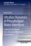 Ultrafast Dynamics of Phospholipid-Water Interfaces