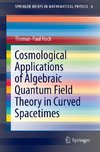 Cosmological Applications of Algebraic Quantum Field Theory in Curved Spacetimes