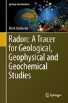 Radon: A Tracer for Geological, Geophysical and Geochemical Studies