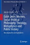 Edith Stein: Women, Social-Political Philosophy, Theology, Metaphysics and Public History