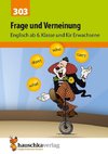 Englisch - Frage und Verneinung. Englisch ab 6. Klasse und für Erwachsene