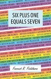 Six Plus One Equals Seven