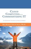 Cloud Computing... Commoditizing IT