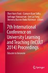 7th International Conference on University Learning and Teaching (InCULT 2014) Proceedings