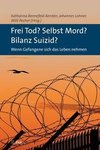 Frei Tod? Selbst Mord? Bilanz Suizid?