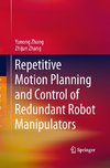 Repetitive Motion Planning and Control of Redundant Robot Manipulators