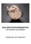 Das Brotsuppenmonster