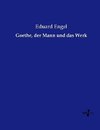 Goethe, der Mann und das Werk