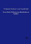 Neue Briefe Wilhelm von Humboldts an Schiller