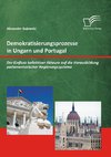 Demokratisierungsprozesse in Ungarn und Portugal: Der Einfluss kollektiver Akteure auf die Herausbildung parlamentarischer Regierungssysteme