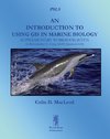 An Introduction To Using GIS In Marine Biology