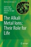 The Alkali Metal Ions: Their Role for Life