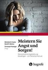 Meistern Sie Angst und Sorgen!