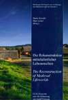 Die Rekonstruktion mittelalterlicher Lebenswelten - The Reconstruction of Medieval Lifeworlds